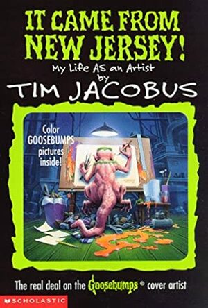 It Came from New Jersey: My Life as an Artist by R.L. Stine, Tim Jacobus
