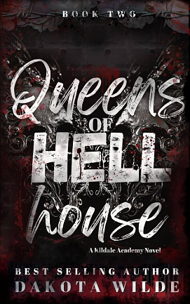 Queens of Hell House: A Kildale Academy Novel by Dakota Wilde