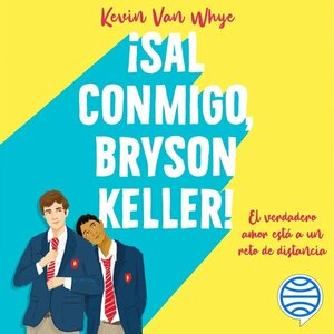 ¡Sal conmigo, Bryson Keller! by Kevin van Whye