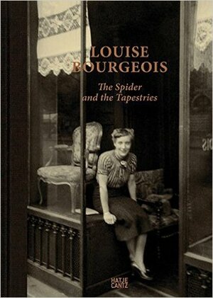 Louise Bourgeois The Spider and the Tapestries by Louise Bourgeois