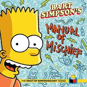 Bart Simpson's Manual of Mischief [With Sticker(s) and Collectible Cards] by Matt Groening