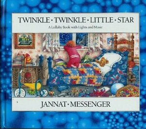 Twinkle, Twinkle, Little Star: A Lullaby Book with Lights and Music by Jannat Messenger