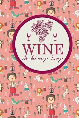 Wine Making Log by Rogue Plus Publishing