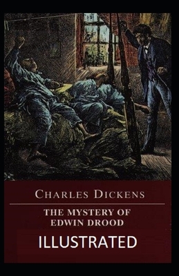 The Mystery of Edwin Drood Illustrated by Charles Dickens