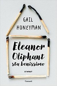 Eleanor Oliphant sta benissimo by Gail Honeyman