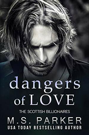 Dangers of Love by M.S. Parker