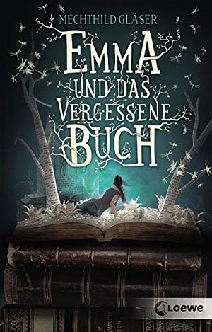 Emma und das vergessene Buch by Mechthild Gläser