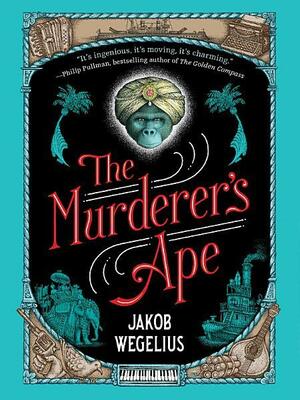 The Murderer's Ape by Jakob Wegelius