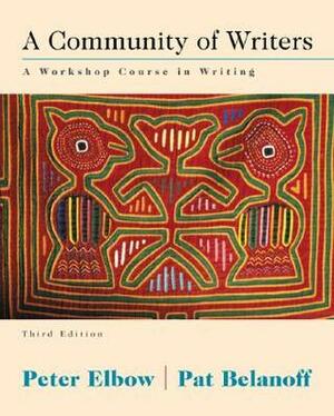 A Community of Writers: A Workshop Course in Writing by Pat Belanoff, Peter Elbow