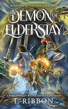 The Demon of Elderstay: The New Dark Saga by I. Ribbon, I. Ribbon