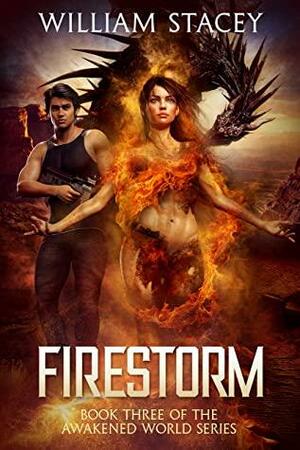 Firestorm: An Urban Fantasy Adventure by William Stacey