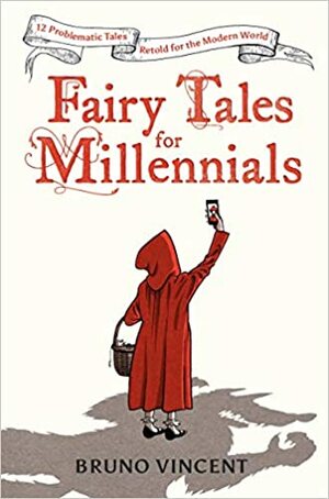 Contos de Fadas para Millenials by Bruno Vincent