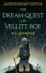 The Dream-Quest of Vellitt Boe by Kij Johnson