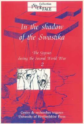 In the Shadow of the Swastika: Volume 2: The Gypsies During the Second World War by Karola Fings