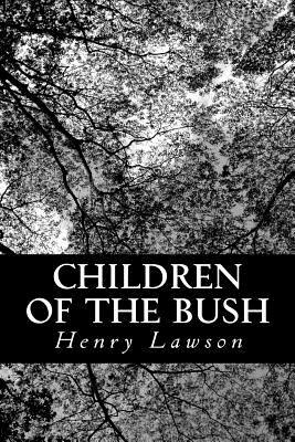 Children of the Bush by Henry Lawson