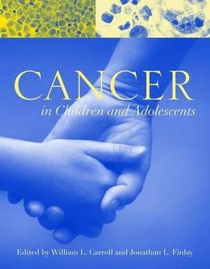 Cancer in Children by Jonathan L. Finlay, William L. Carroll