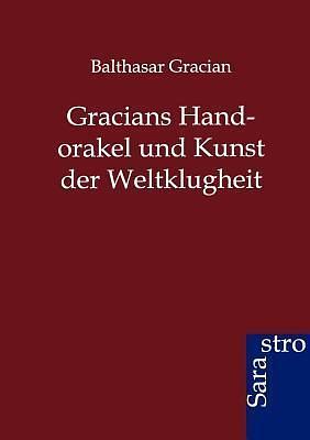 Gracians Handorakel und Kunst der Weltklugheit by Baltasar Gracián, Baltasar Gracián