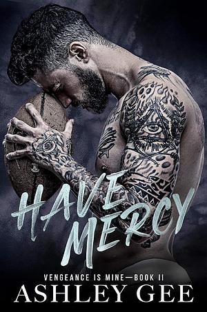 Have Mercy by Ashley Gee