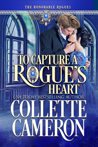 To Capture a Rogue's Heart by Collette Cameron
