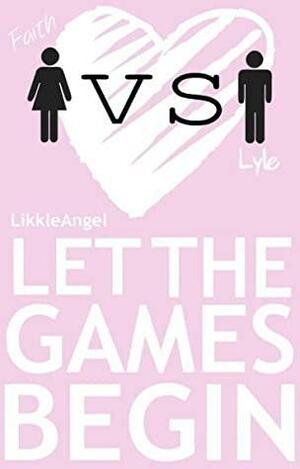 Let The Games Begin by LikkleAngel