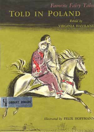 Favorite Fairy Tales Told in Poland by Felix Hoffmann, Virginia Haviland