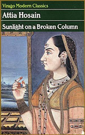 Sunlight on a Broken Column by Attia Hosain