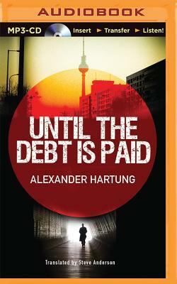 Until the Debt Is Paid by Alexander Hartung