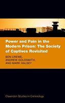 Power and Pain in the Modern Prison: The Society of Captives Revisited by Mark Halsey, Ben Crewe, Andrew John Goldsmith