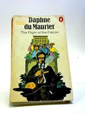 The Flight of the Falcon by Daphne du Maurier