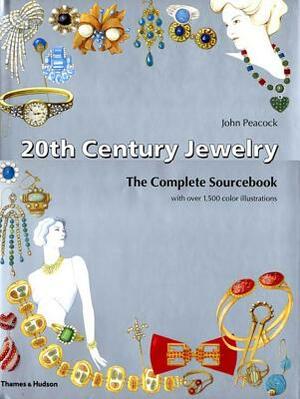 20th Century Jewelry: The Complete Sourcebook by John Peacock