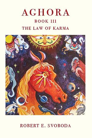 Aghora III: The Law of Karma by Robert E. Svoboda