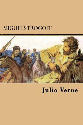 Miguel Strogoff (Spanish Edition) by Jules Verne