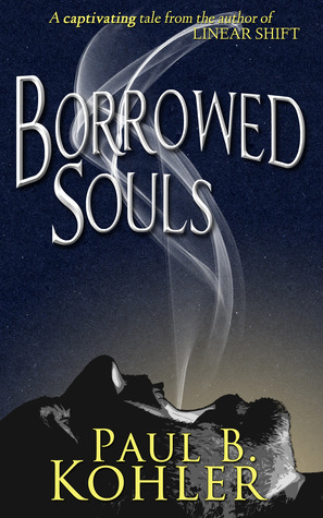 Borrowed Souls by Paul B. Kohler