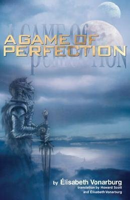 A Game of Perfection by Howard Scott, Élisabeth Vonarburg