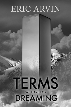 Terms We Have for Dreaming by Eric Arvin