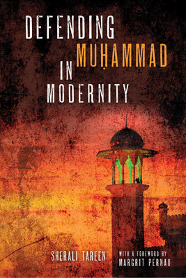 Defending Muḥammad in Modernity by Margrit Pernau, Sherali Tareen