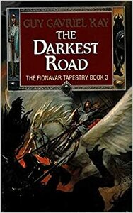 The Darkest Road by Guy Gavriel Kay