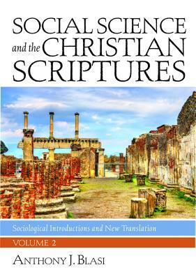 Social Science and the Christian Scriptures, Volume 2 by Anthony J. Blasi