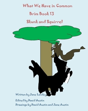 What We Have in Common Brim Book: Skunk and Squirrel by Jane Landey