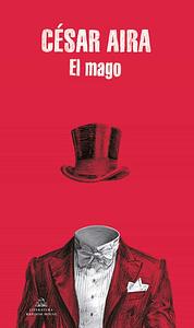 El mago by César Aira