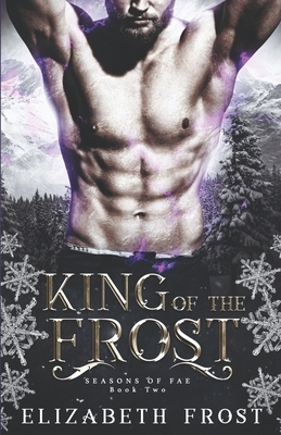 King of the Frost by Elizabeth Frost