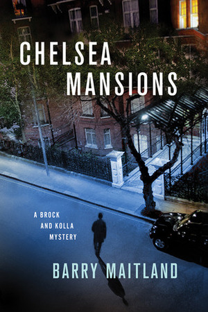 Chelsea Mansions: A Brock and Kolla Mystery by Barry Maitland