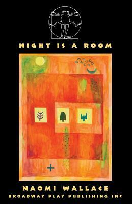 Night Is a Room by Naomi Wallace