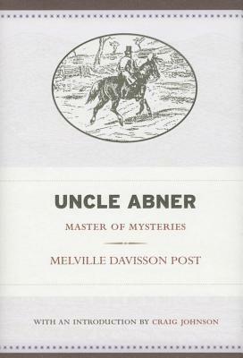 Uncle Abner: Master of Mysteries by Melville Davisson Post