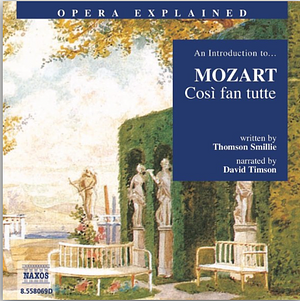 An Introduction to Mozart: Così Fan Tutte by Thomson Smillie