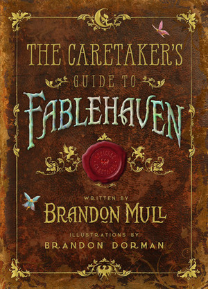 The Caretaker's Guide to Fablehaven by Brandon Mull, Brandon Dorman