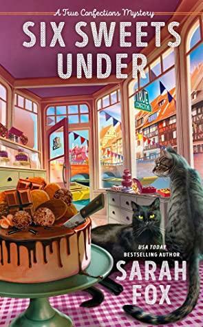 Six Sweets Under by Sarah Fox