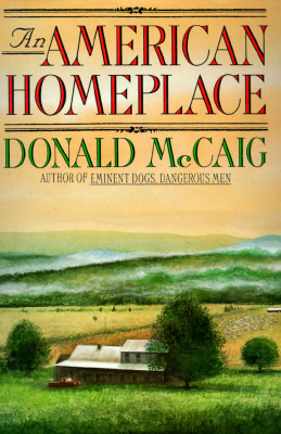 An American Homeplace by Donald McCaig