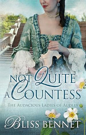 Not Quite a Countess by Bliss Bennet