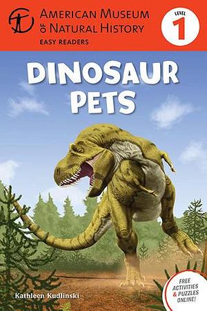 Dinosaur Pets by Kathleen V. Kudlinski, Kathleen V. Kudlinski, Julius Csotonyi, American Museum of Natural History